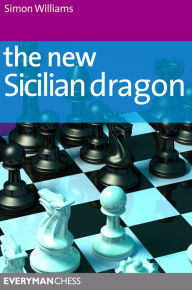 Title: The New Sicilian Dragon, Author: Simon Williams