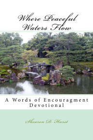 Title: Where Peaceful Waters Flow, Author: Shearon Hurst