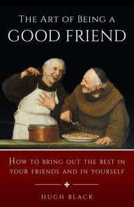 Title: Art of Being a Good Friend, Author: Hugh Black