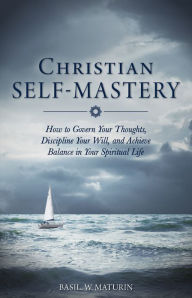 Title: Christian Self-Mastery, Author: Basil W. Maturin