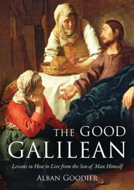 Title: Good Galilean, Author: Alban Goodier