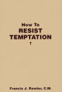 How to Resist Temptaion