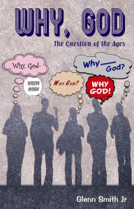 Title: Why, God, Author: Glenn Smith Jr
