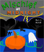 Mischief at Midnight: A Halloween Tale