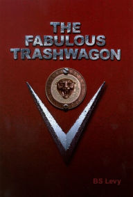 Title: The Fabulous Trashwagon, Author: Burt Levy