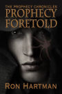 The Prophecy Chronicles: Prophecy Foretold