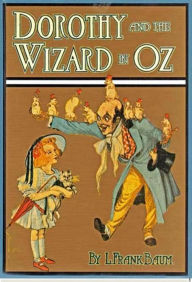 Title: Dorothy and the Wizard in Oz, Author: L. Frank Baum