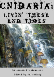 Title: Cnidaria: Livin' These End Times, Author: St. Sailing