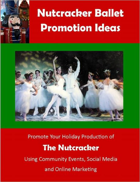 Nutcracker Ballet Promotion Ideas