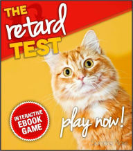 Title: The Retard Test: An Interactive EBook Game, Author: Sandra Ross