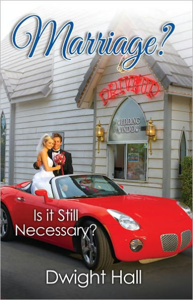 Marriage? Is it Still Necessary?