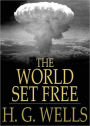 The World Set Free: A Science Fiction Classic By H. G. Wells! AAA+++