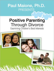 Title: Positive Parenting Through Divorce, Author: Paul Maione