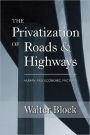 The Privatization of Roads and Highways: Human and Economic Factors