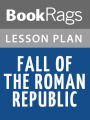Fall of the Roman Republic Lesson Plans