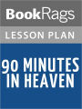 90 Minutes in Heaven Lesson Plans