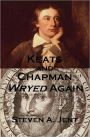 Keats and Chapman Wryed Again