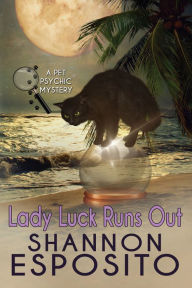 Lady Luck Runs Out (A Pet Psychic Mystery No. 2)