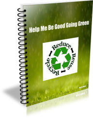 Title: Help Me Be Good Going Green, Author: R Shird
