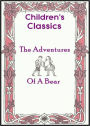 The Adventures of a Bear: A Young Readers/Childrens Classic By Alfred Elwes! AAA+++