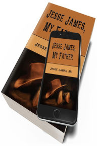 Jesse James, My Father (Illustrated)