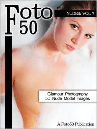 Foto 50: Nudes Vol. 7, 50 Naked Model Photos & Nude Girls Glamour Photography