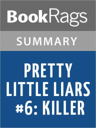 Title: Pretty Little Liars #6: Killer by Sara Shepard l Summary & Study Guide, Author: BookRags