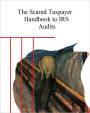 The Scared Taxpayer Handbook to IRS Audits