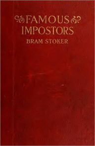 Title: Famous Impostors (Illustrated), Author: Bram Stoker