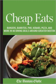 Title: Cheap Eats, Author: The Boston Globe