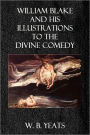 WILLIAM BLAKE AND HIS ILLUSTRATIONS TO THE DIVINE COMEDY
