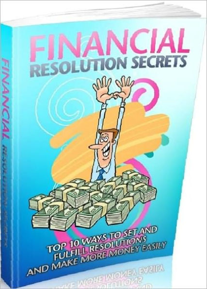 Money Tips eBook about Financial Resolution Secrets - The importance of goal setting has been well boasted for all sorts of ambitions and aspirations. ....