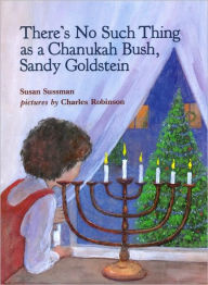 Title: There's No Such Thing as Chanukah Bush, Sandy Goldstein, Author: Susan Sussman