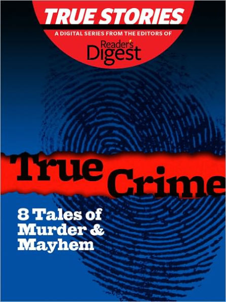 True Crime: 8 Tales of Murder & Mayham