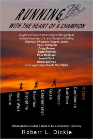 Title: Running With The Heart Of A Champion, Author: Robert Dickie