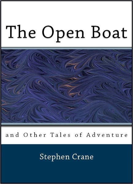 a literary analysis of the open boat by stephen crane Reading analysis: understanding theme and character in crane's the open-boat well-reasoned exchange of ideas by analyzing the portrayal of nature and the development of characters in the open boat by stephen crane literary and skills: final exam reviews scroll down. a literary analysis of the open boat by stephen crane Reading analysis: understanding theme and character in crane's the open-boat well-reasoned exchange of ideas by analyzing the portrayal of nature and the development of characters in the open boat by stephen crane literary and skills: final exam reviews scroll down.