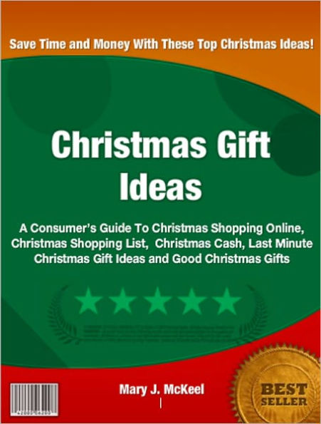 Christmas Gift Ideas: A Consumer’s Guide To Christmas Shopping Online, Christmas Shopping List, Christmas Cash, Last Minute Christmas Gift Ideas and Good Christmas Gifts