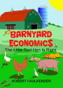 Barnyard Economics: The Little Red Hen Is Right