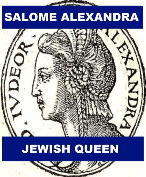 Salome Alexandra - Jewish Queen
