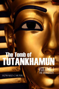 Title: Tomb of Tutankhamun, Vol. I: The Discovery, Author: Howard Carter