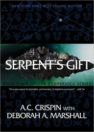 Title: Serpent's Gift (StarBridge #4), Author: A. C. Crispin