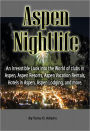 Aspen Nightlife: An Irresistible Look into the World of clubs in Aspen, Aspen Resorts, Aspen Vacation Rentals, Hotels in Aspen, Aspen Lodging, and more.