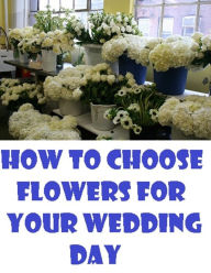 Family Issues: How to Choose Flowers for Your Wedding Day ( flower, dandelion, blossom,grow rich, succeed, thrive, flower, blossom, bloom bloom, floret, daffodil, flower, daffodil, dandelion, daisy, dahlia