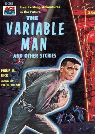 Title: The Variable Man: A Short Story, Science Fiction, Post-1930 Classic By Philip K. Dick! AAA+++, Author: Philip K. Dick