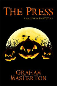 Title: The Press: A Halloween Short Story, Author: Graham Masterton