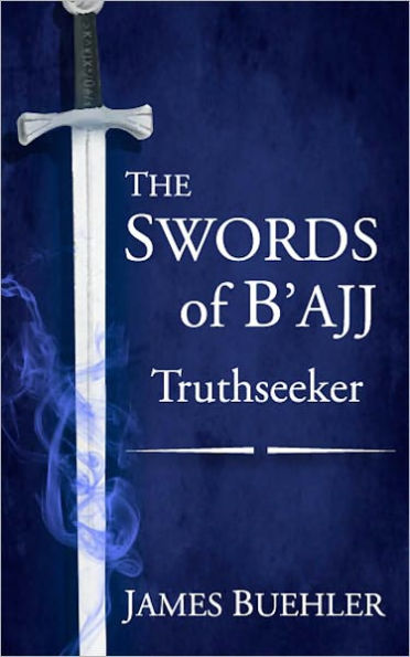 The Swords of B'ajj: Truthseeker