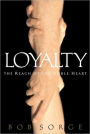 Loyalty: The Reach of the Noble Heart