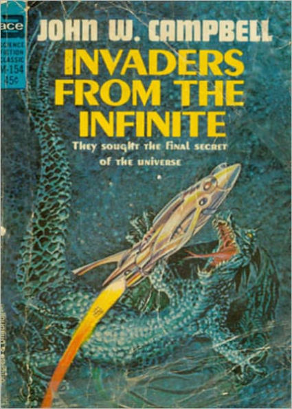 Invaders from the Infinite: A Science Fiction, Pulp, Post-1930 Classic By John W. Campbell, Jr.! AAA+++