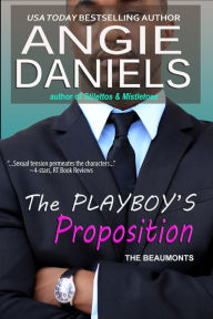 Title: The Playboy's Proposition, Author: Angie Daniels