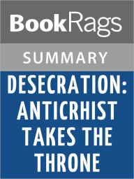 Title: Desecration: Antichrist Takes the Throne by Tim LaHaye l Summary & Study Guide, Author: BookRags